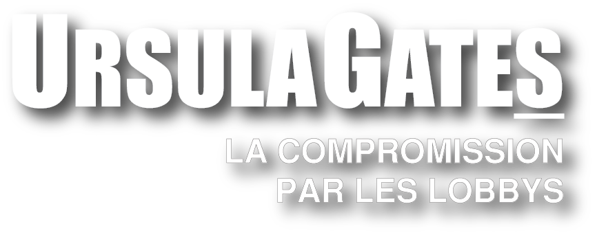 UrsulaGates : la compromission par les lobbys